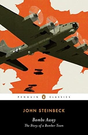 Bombs Away: The Story of a Bomber Team (1942), John Steinbeck