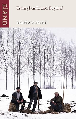 Transylvania and Beyond (1992), Dervla Murphy