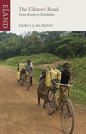 The Ukimwi Road: From Kenya to Zimbabwe (1993), Dervla Murphy